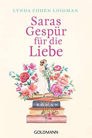 Saras Gespür für die Liebe de Lynda Cohen Loigman