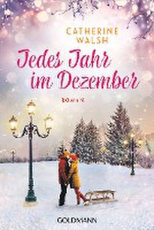 Jedes Jahr im Dezember de Catherine Walsh