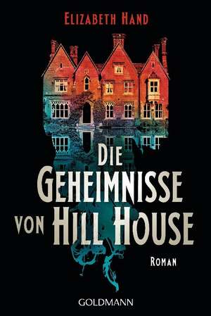 Die Geheimnisse von Hill House de Elizabeth Hand