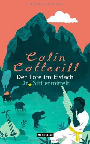 Der Tote im Eisfach - Dr. Siri ermittelt. de Colin Cotterill