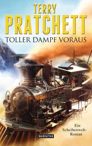 Toller Dampf voraus de Terry Pratchett