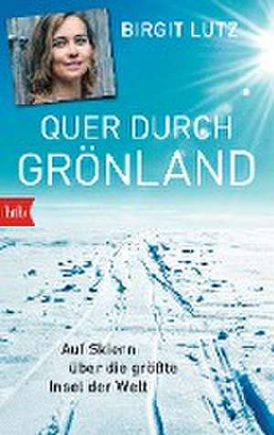 Quer durch Grönland de Birgit Lutz