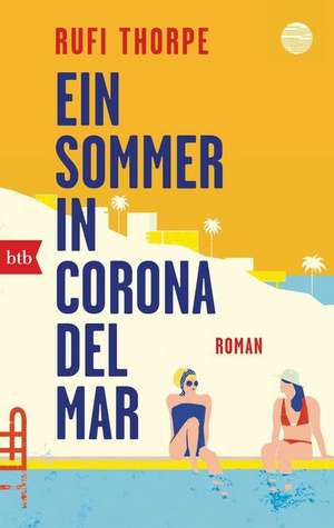 Ein Sommer in Corona del Mar de Rufi Thorpe