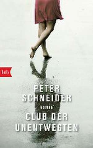 Club der Unentwegten de Peter Schneider