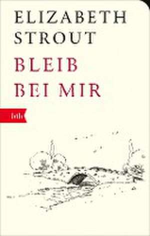 Bleib bei mir de Elizabeth Strout