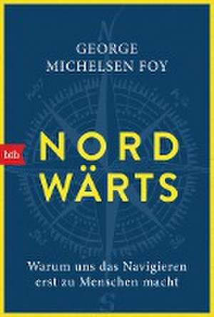 NORDWÄRTS de George Michelsen Foy