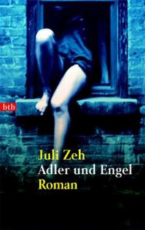 Adler und Engel de Juli Zeh