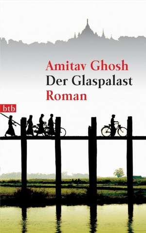 Der Glaspalast de Amitav Ghosh