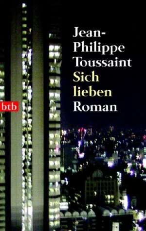 Sich Lieben de Jean-Philippe Toussaint