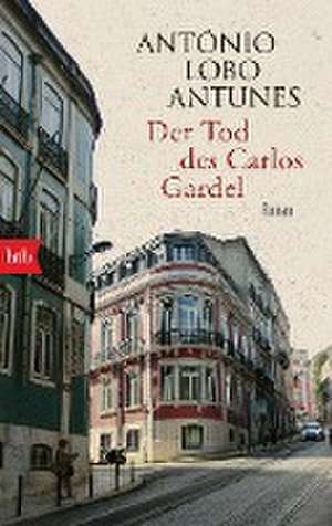 Der Tod des Carlos Gardel de António Lobo Antunes