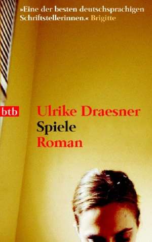 Spiele de Ulrike Draesner