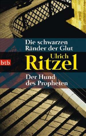 Die schwarzen Ränder der Glut. Der Hund des Propheten de Ulrich Ritzel