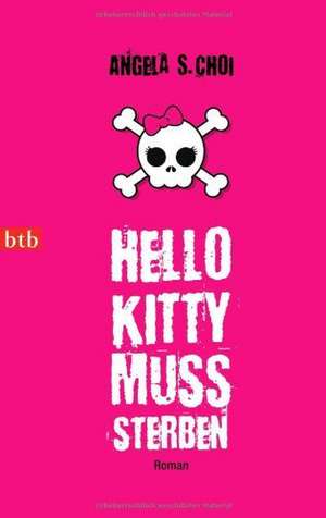 Hello Kitty muss sterben de Angela S. Choi