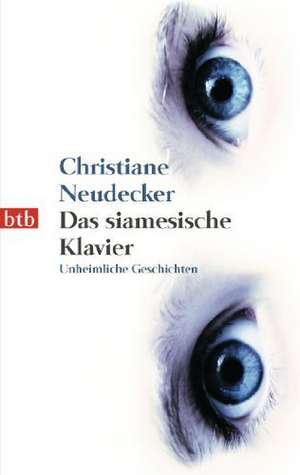 Das siamesische Klavier de Christiane Neudecker