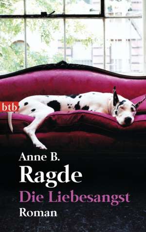 Die Liebesangst de Anne B. Ragde