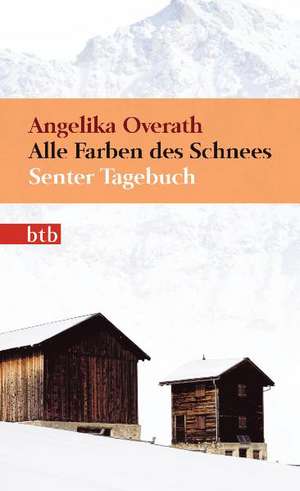 Alle Farben des Schnees de Angelika Overath