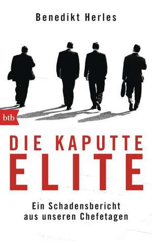 Die kaputte Elite de Benedikt Herles