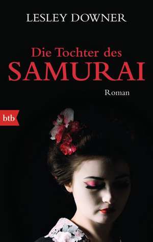 Die Tochter des Samurai de Lesley Downer