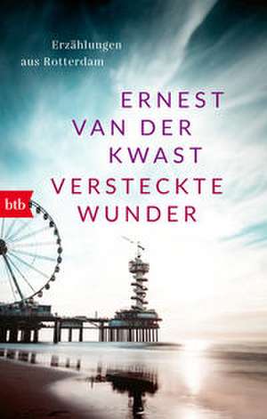 Versteckte Wunder de Ernest van der Kwast