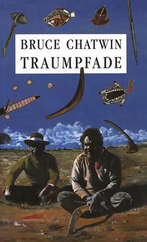 Traumpfade de Bruce Chatwin