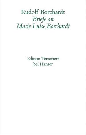 Brief an Marie-Luise Borchardt 1918-1922 de Rudolf Borchardt