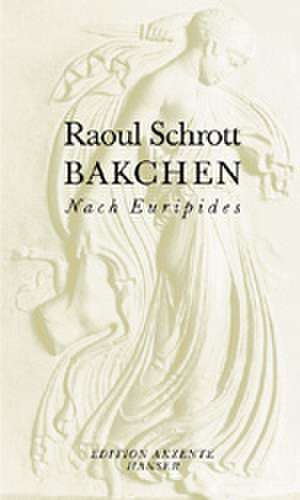 Bakchen de Raoul Schrott