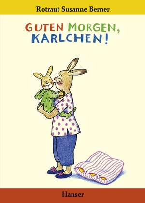 Guten Morgen, Karlchen! de Rotraut Susanne Berner