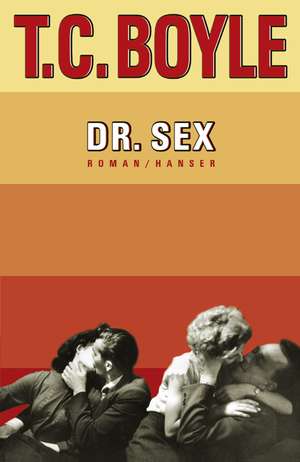 Dr. Sex de Tom Coraghessan Boyle