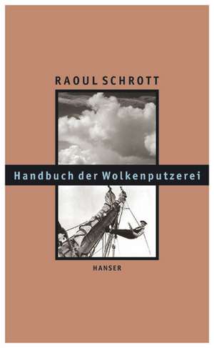 Handbuch der Wolkenputzerei de Raoul Schrott