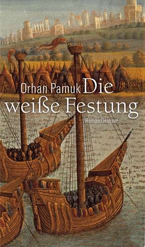 Die weisse Festung de Orhan Pamuk