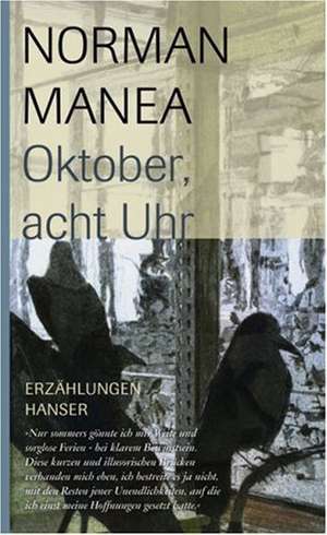 Oktober, acht Uhr de Norman Manea