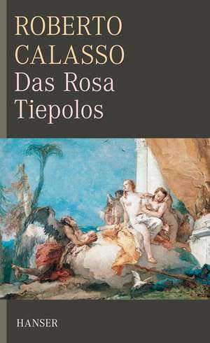 Das Rosa Tiepolos de Roberto Calasso