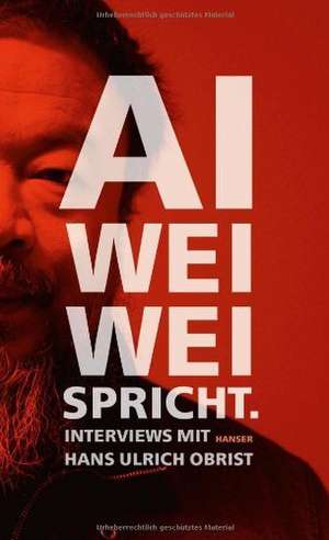 Ai Weiwei spricht de Weiwei Ai