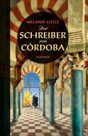 Der Schreiber von Córdoba de Melanie Little