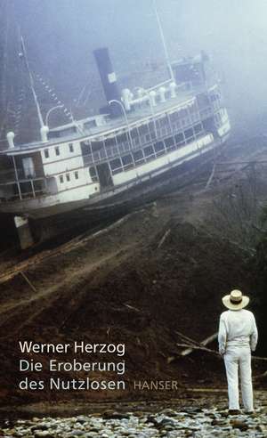 Eroberung des Nutzlosen de Werner Herzog