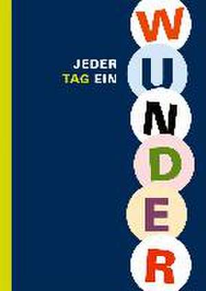 Jeder Tag ein Wunder de Raquel J. Palacio