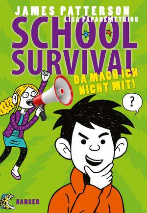 School Survival 03 - Da mach ich nicht mit! de James Patterson