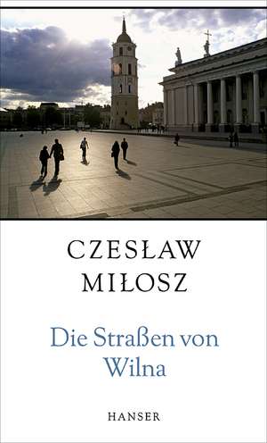 Die Straßen von Wilna de Czeslaw Milosz