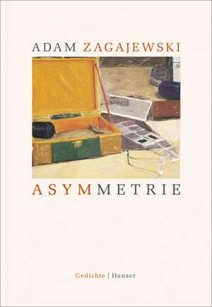 Asymmetrie de Adam Zagajewski