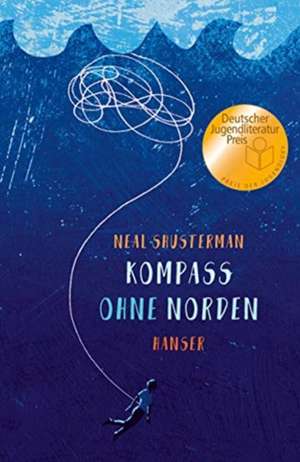 Kompass ohne Norden de Neal Shusterman