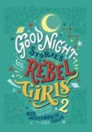 Good Night Stories for Rebel Girls 2 de Elena Favilli