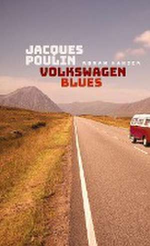 Volkswagen Blues de Jacques Poulin