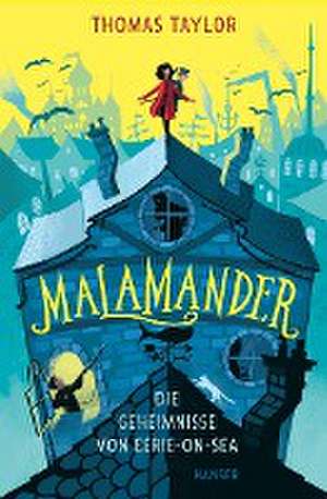 Malamander - Die Geheimnisse von Eerie-on-Sea de Thomas Taylor