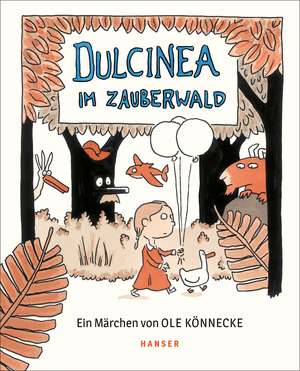 Dulcinea im Zauberwald de Ole Könnecke