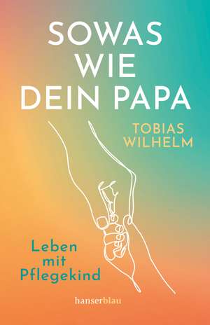 Sowas wie dein Papa de Tobias Wilhelm