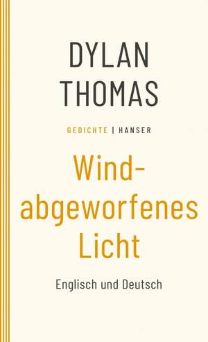 Windabgeworfenes Licht de Dylan Thomas