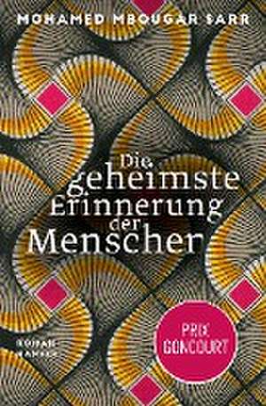 Die geheimste Erinnerung der Menschen de Mohamed Mbougar Sarr