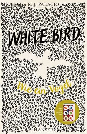 White Bird - Wie ein Vogel de R. J. Palacio