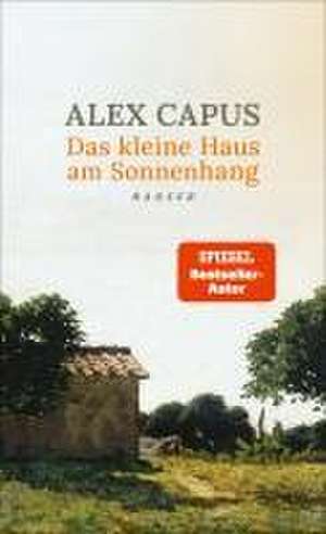 Das kleine Haus am Sonnenhang de Alex Capus