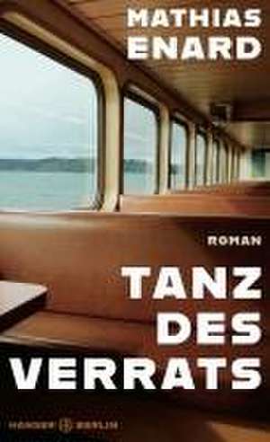 Tanz des Verrats de Mathias Enard